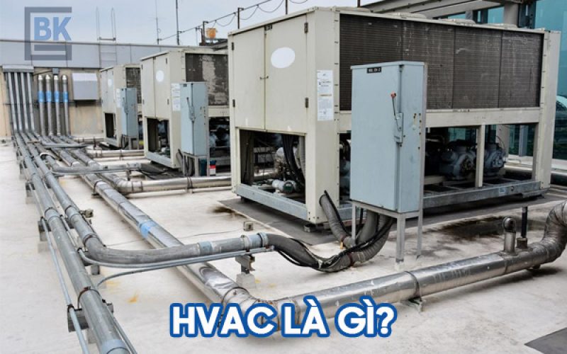 HỆ THỐNG HVAC LÀ GÌ? HIỂU ĐÚNG TỪ GỐC ĐẾN ỨNG DỤNG THỰC TẾ TRONG CÔNG TRÌNH